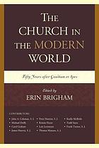 The church in the modern world : fifty years after Gaudium et Spes